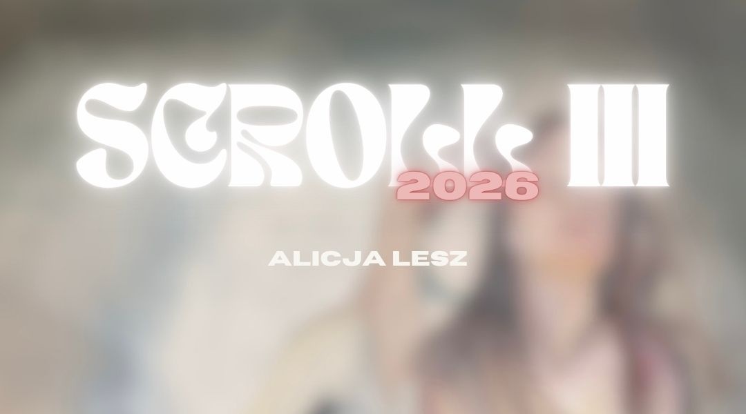SCROLL III 2026 – ALICJA LESZ